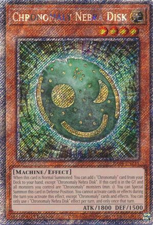 Chronomaly Nebra Disk (Platinum Secret Rare) (RA04-EN213) - Quarter Century Stampede 1st Edition
